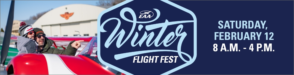 EAA Winter Flight Fest | Saturday, February 12, 2022 from 8 a.m. to 4 p.m.